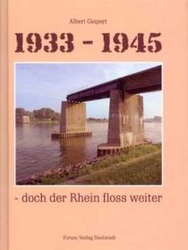 Doch der Rhein floß weiter  bei Trebur im Krieg nur die Brücke nach Oppenheim gab es nicht mehr